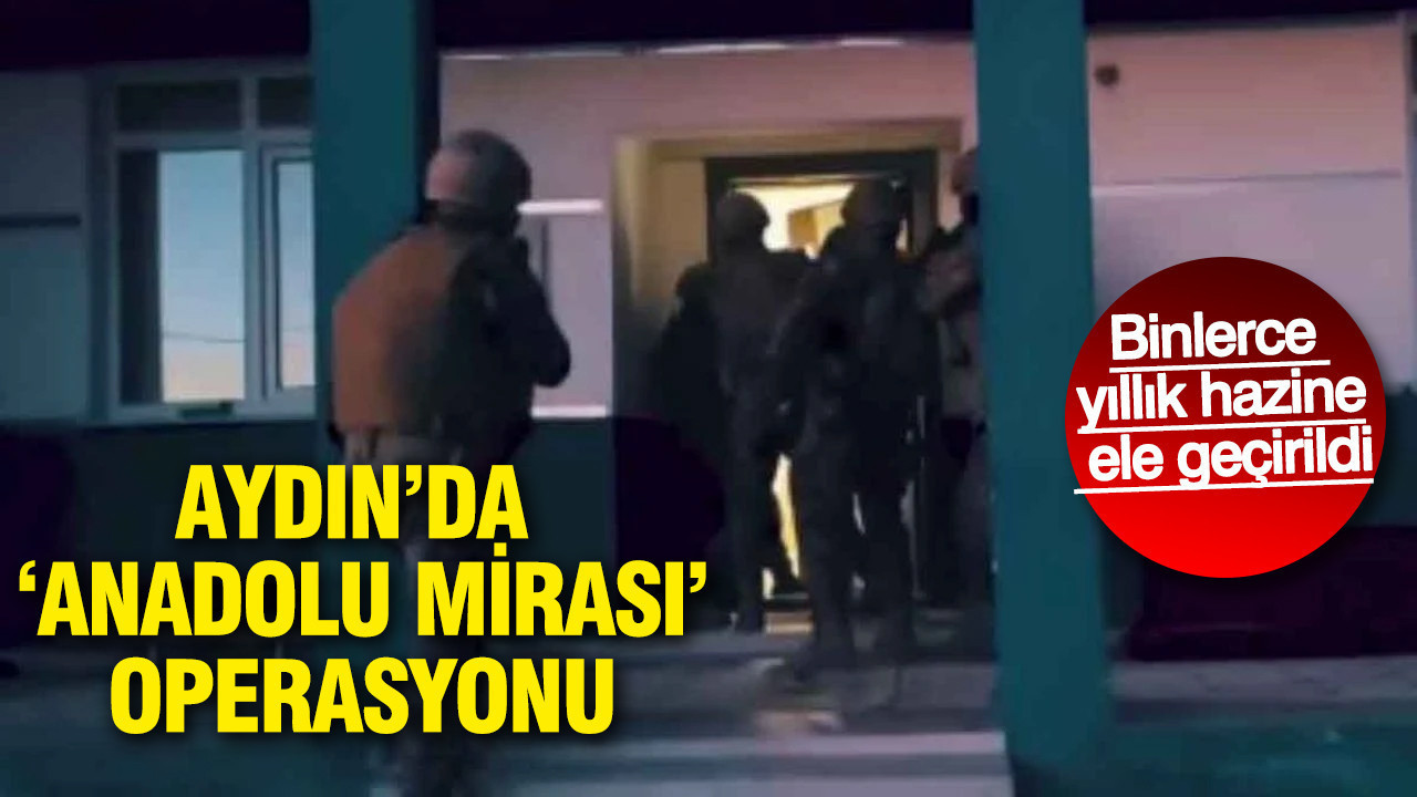 Aydın’da ‘Anadolu Mirası’ operasyonu: Binlerce yıllık hazineler ele geçirildi