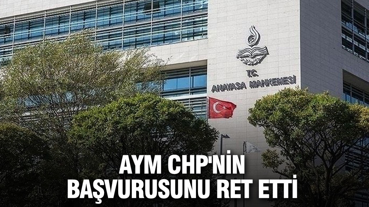 AYM CHP'nin TSK başvurusunu ret etti...