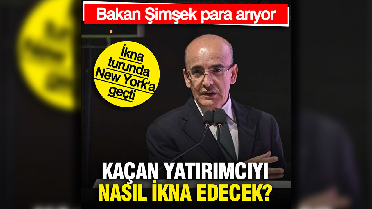 Bakan Şimşek para arıyor: Londra'dan sonra rotayı New York'a çevirdi