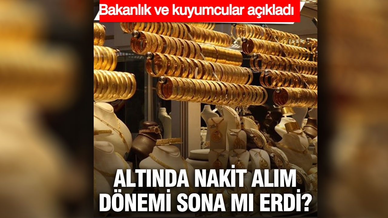 Bakanlık ve kuyumculardan altında nakit alım açıklaması