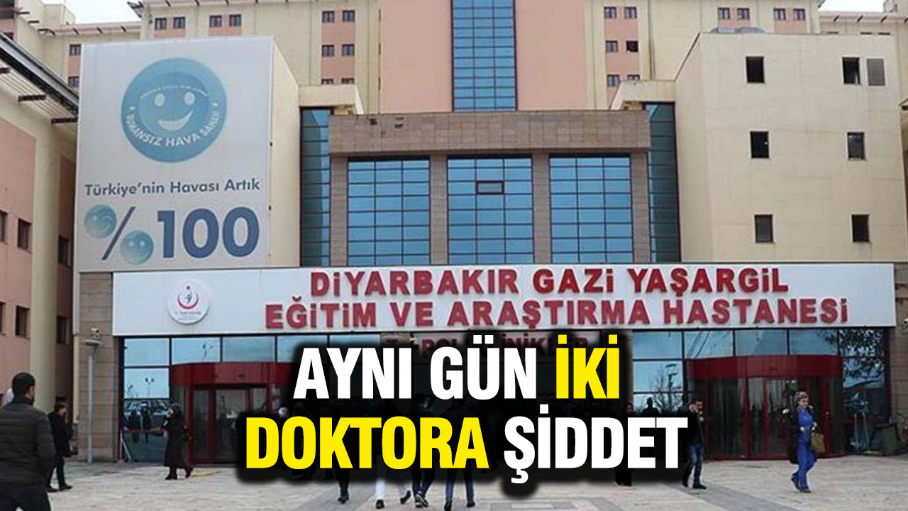 Diyarbakır'da aynı gün iki doktora şiddet