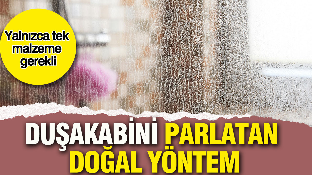 Duşakabini parlatan doğal yöntem: Yalnızca tek malzeme gerekli