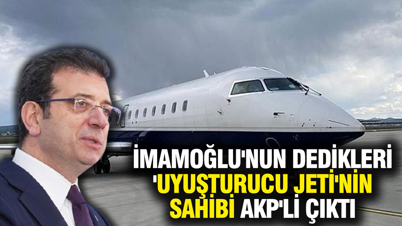 İmamoğlu'nun dedikleri 'uyuşturucu jeti'nin sahibi AKP'li Veysel Demirci çıktı
