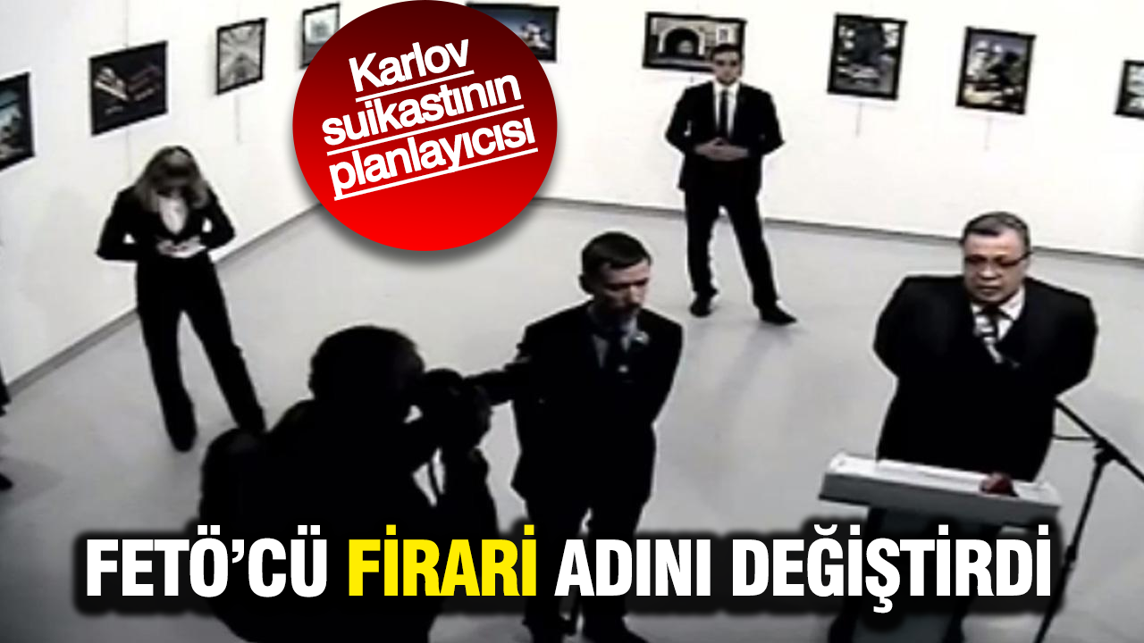 Karlov suikastının planlayıcısı adını değiştirdi