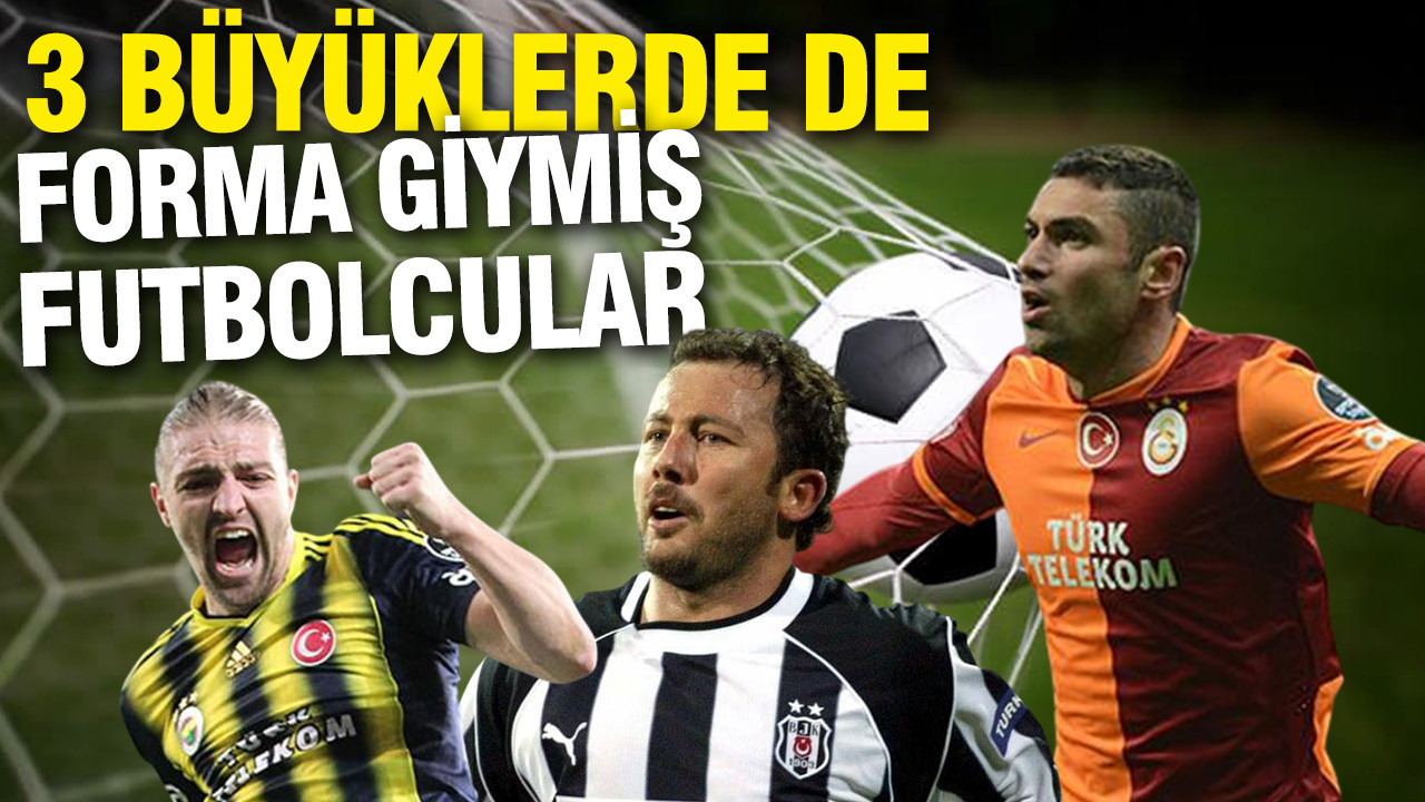 Üç büyüklerde de forma giymiş olan futbolcular