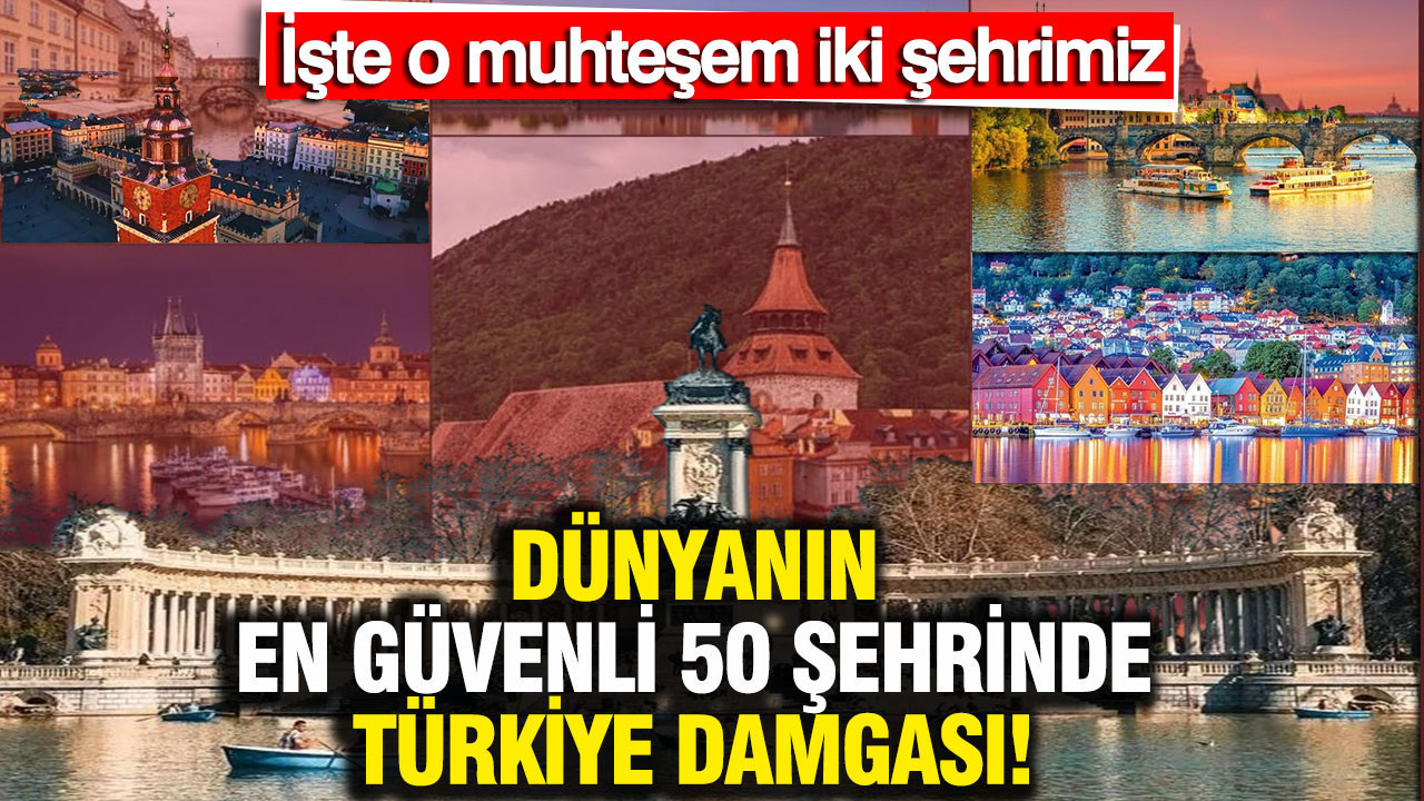 Dünyanın en güvenli 50 şehrinde Türkiye damgası: Antalya ve Eskişehir dünya devlerini solladı