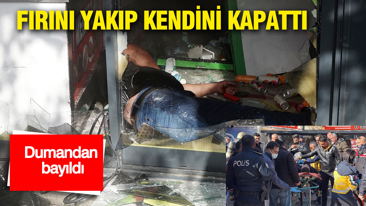Fırını yakıp kendini kapattı: Dumandan bayıldı