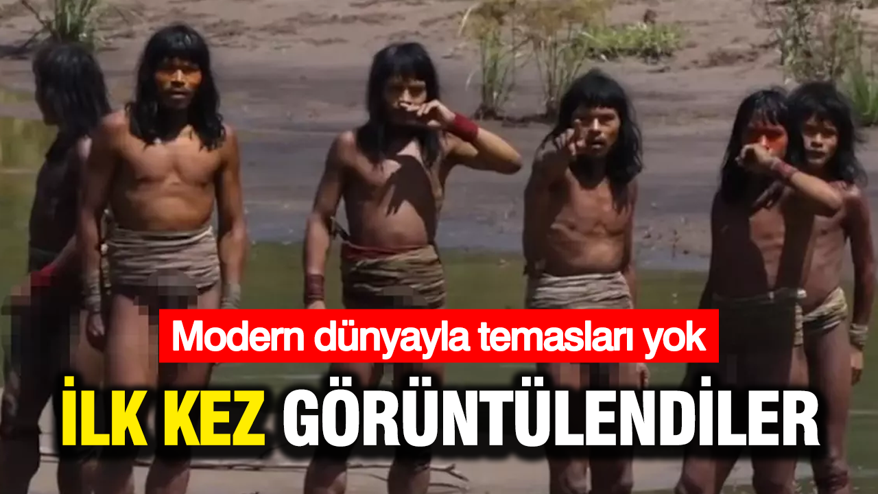 Modern dünyayla temasları yok: İlk kez bu kadar net görüntülendiler
