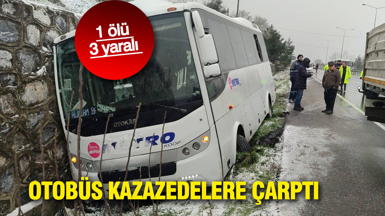 Otobüs kazazedelere çarptı: 1 ölü 3 yaralı