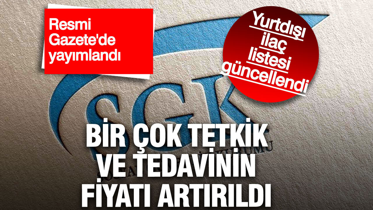 Sosyal Güvenlik Kurumu SUT’u güncelledi: Birçok sağlık hizmeti, yurtdışı ilaç fiyatları güncellendi