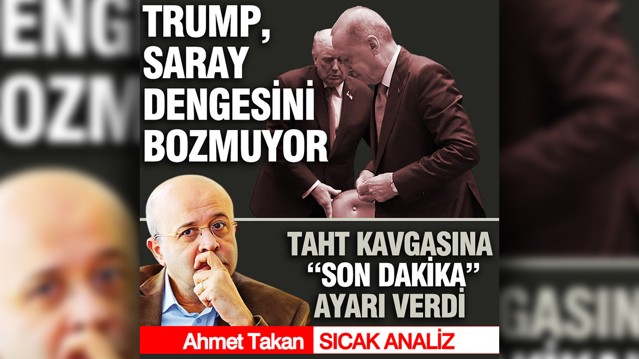 Taht kavgasına “son dakika” ayarı verdi: Trump, Saray dengesini bozmuyor