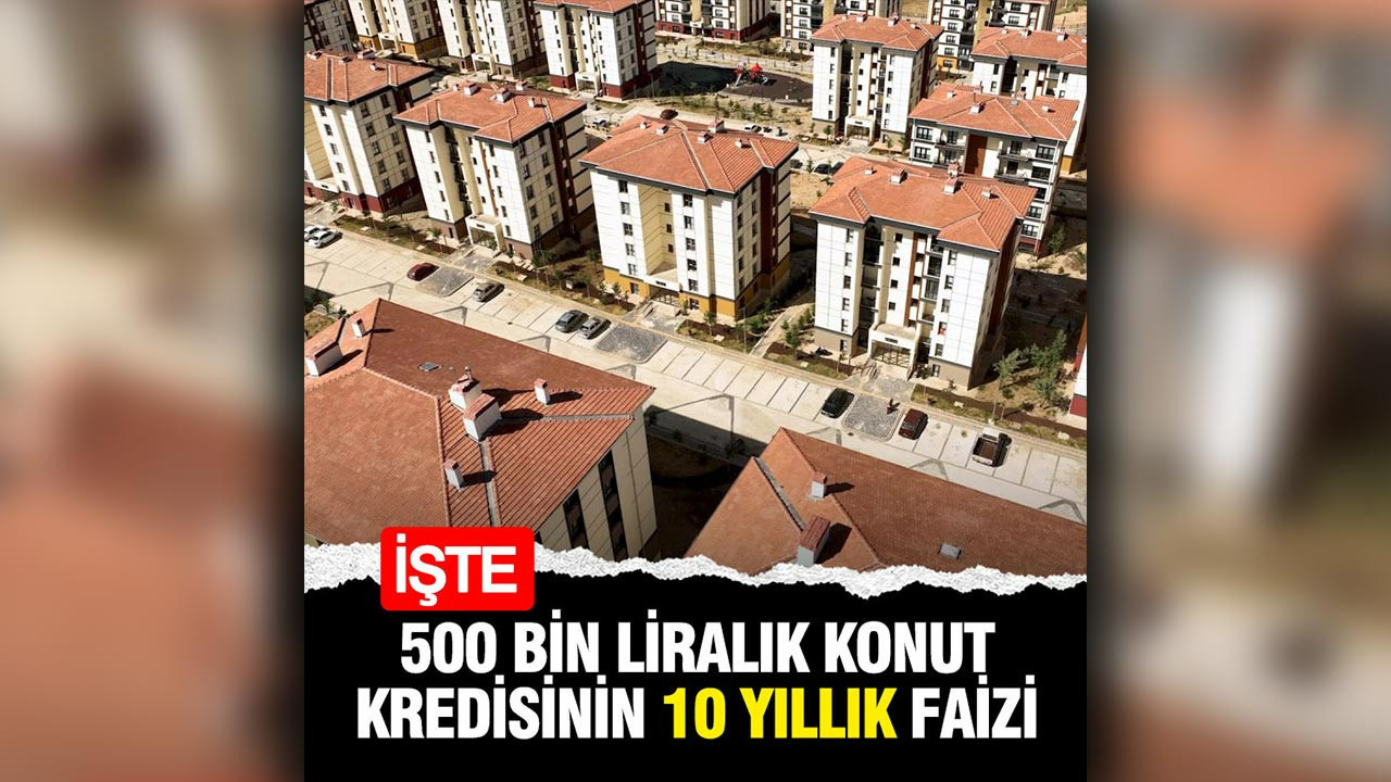 500 bin liranın 10 yıllık geri ödemesi 1 milyon 700 bin lira