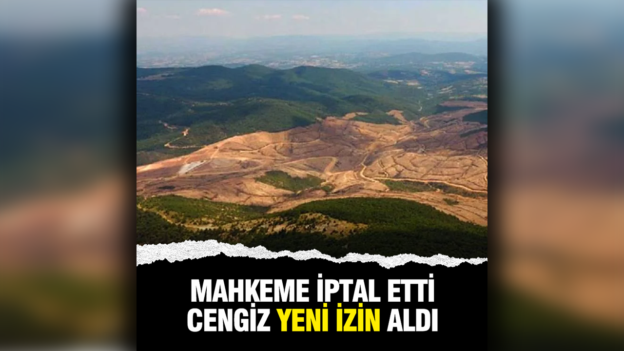 Cengiz Holding mahkemenin Çanakkale'deki maden arama iznini iptal etmesinin ardından yeni izin aldı