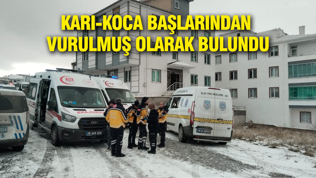 Karı-koca başlarından vurulmuş olarak bulundu
