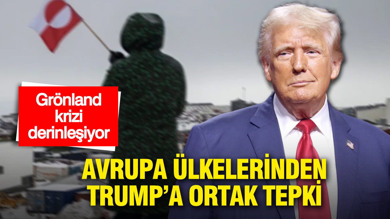 Donald Trump'a Avrupa ülkelerinden ortak 'Grönland' tepkisi