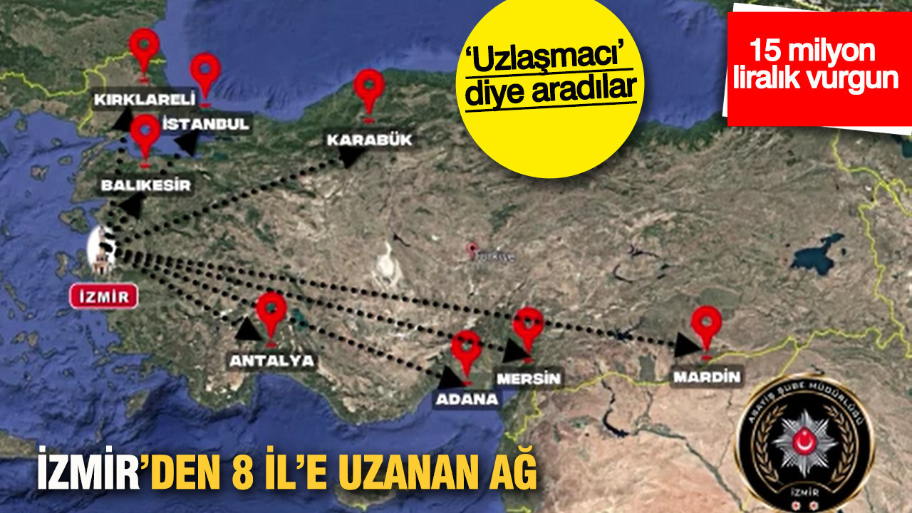 İzmir’den 8 İle uzanan şantaj ağ: ‘Uzlaşmacı’ diye aradılar