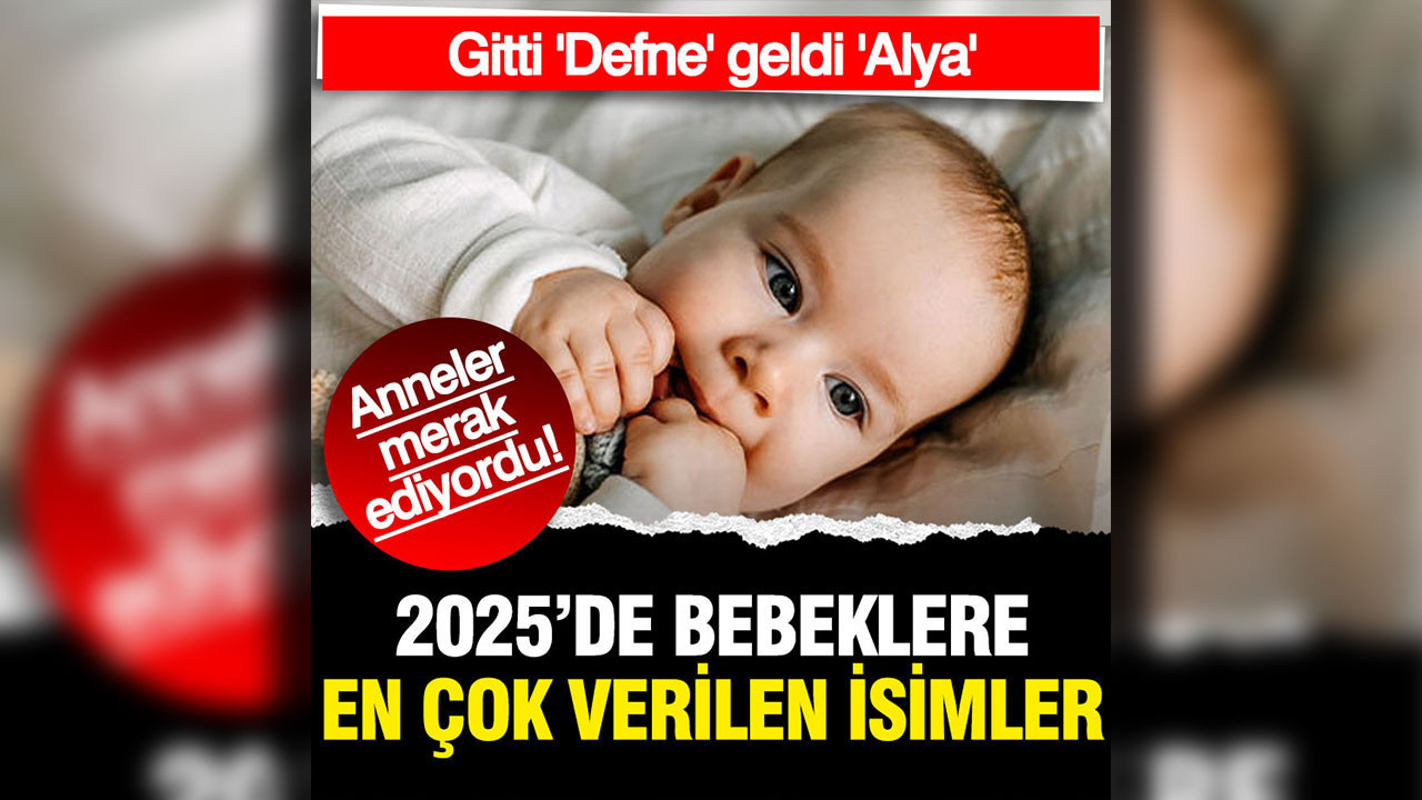 TÜİK açıkladı: 2025'de bebeklere en çok verilen isimler belli oldu