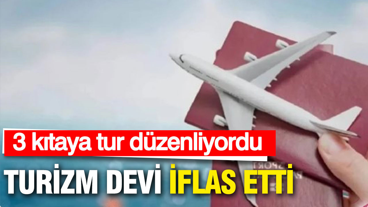 3 kıtaya tur düzenliyordu: Turizm devi iflas etti