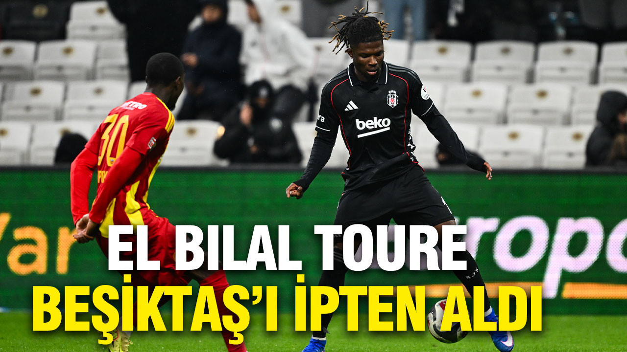 Beşiktaş Kayserispor engelini son nefeste geçti: El Bilal Toure günü kurtardı