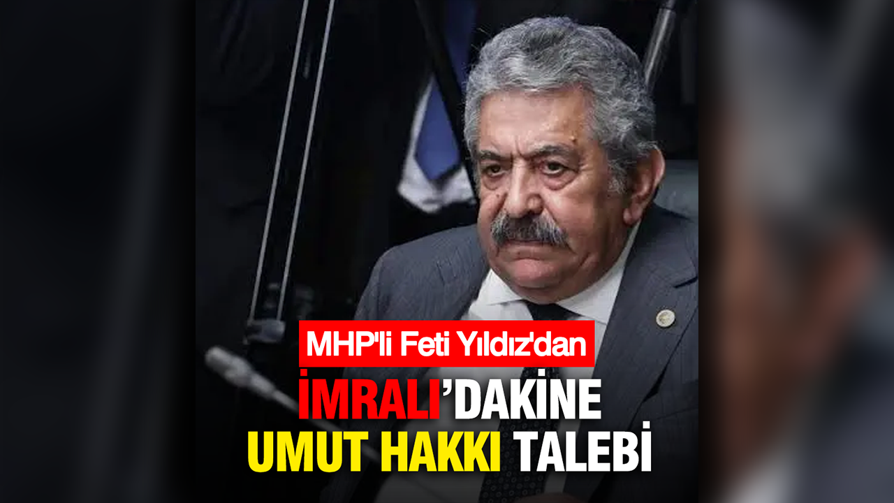 Feti Yıldız: Umut hakkını başından beri dile getiriyoruz