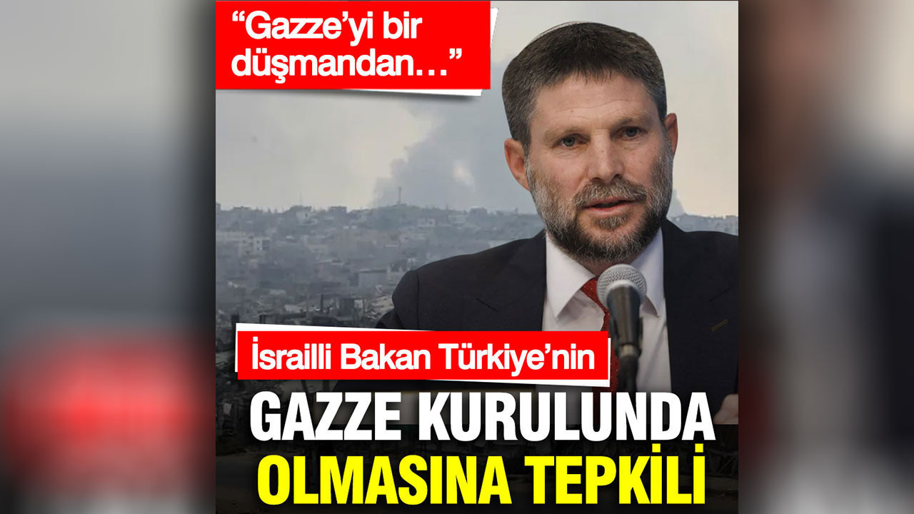 İsrailli Bakan Türkiye’nin Gazze kurulunda olmasına tepkili: Gazze’yi bir düşmandan…