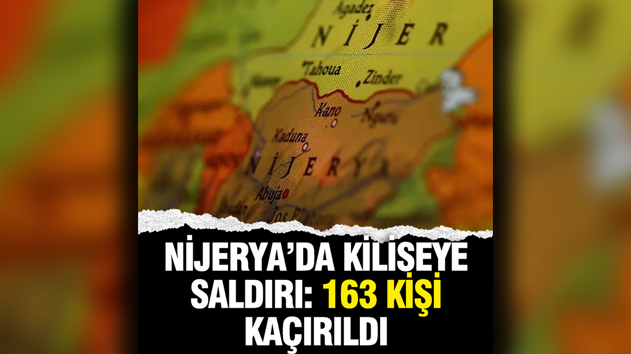 Nijerya'da kilise saldırısı: 163 kişi kaçırıldı