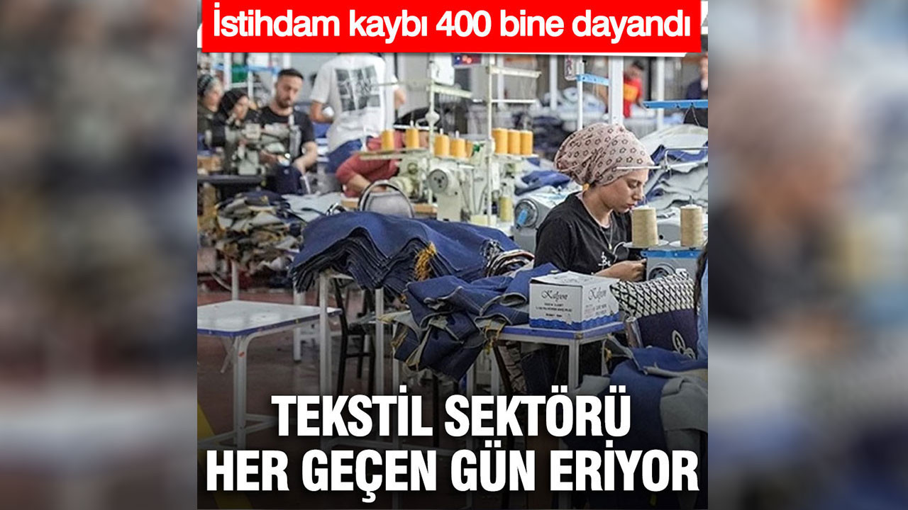 Tekstil sektörü her geçen gün eriyor: İstihdam kaybı 400 bine dayandı