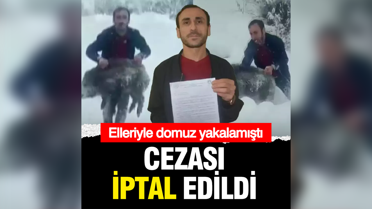 Domuz yakaladığı için aldığı ceza iptal edildi
