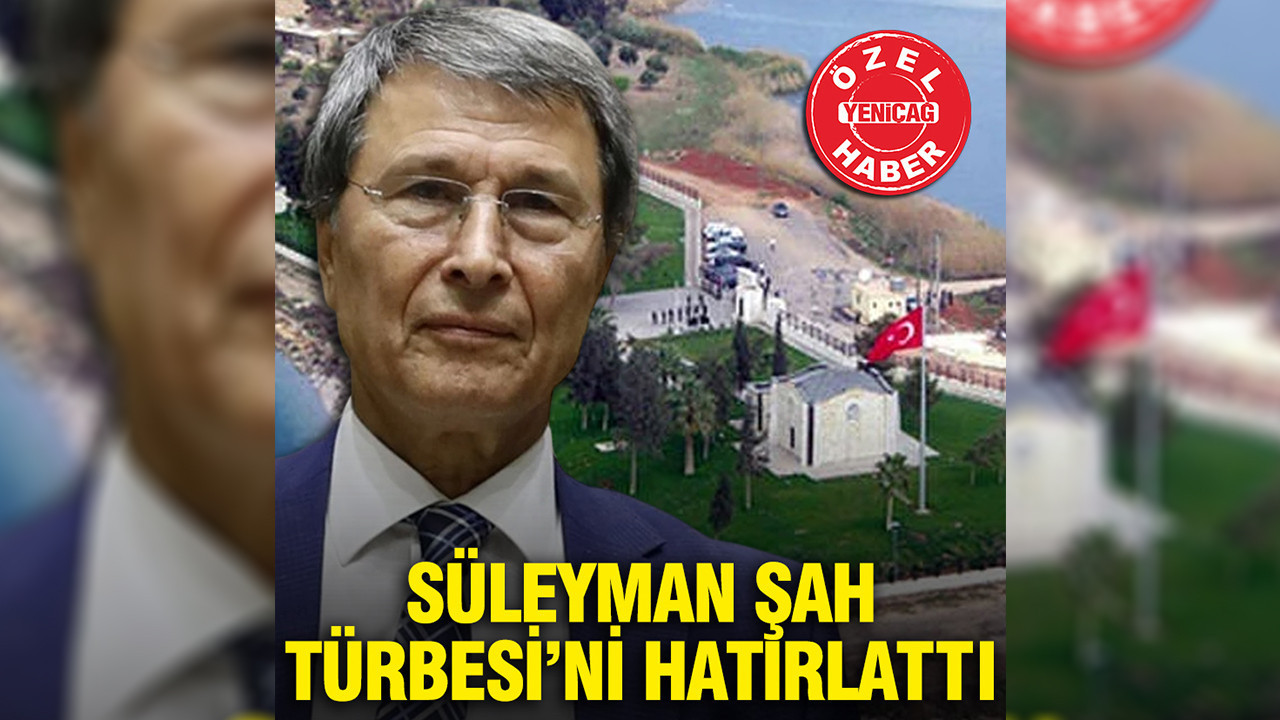 Halaçoğlu, Süleyman Şah Türbesi’ni hatırlattı!..