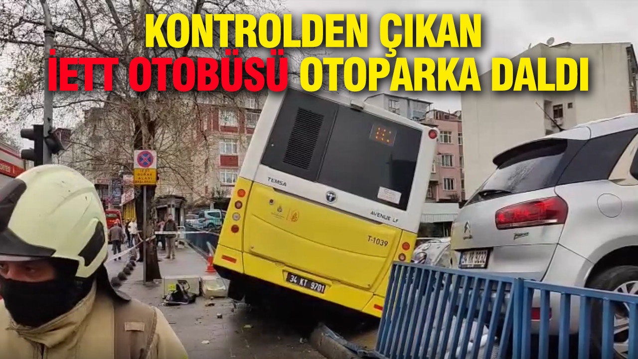 Kontrolden çıkan İETT otobüsü otoparka daldı: Araçlar hurdaya döndü: Esenler’de korkunç kaza