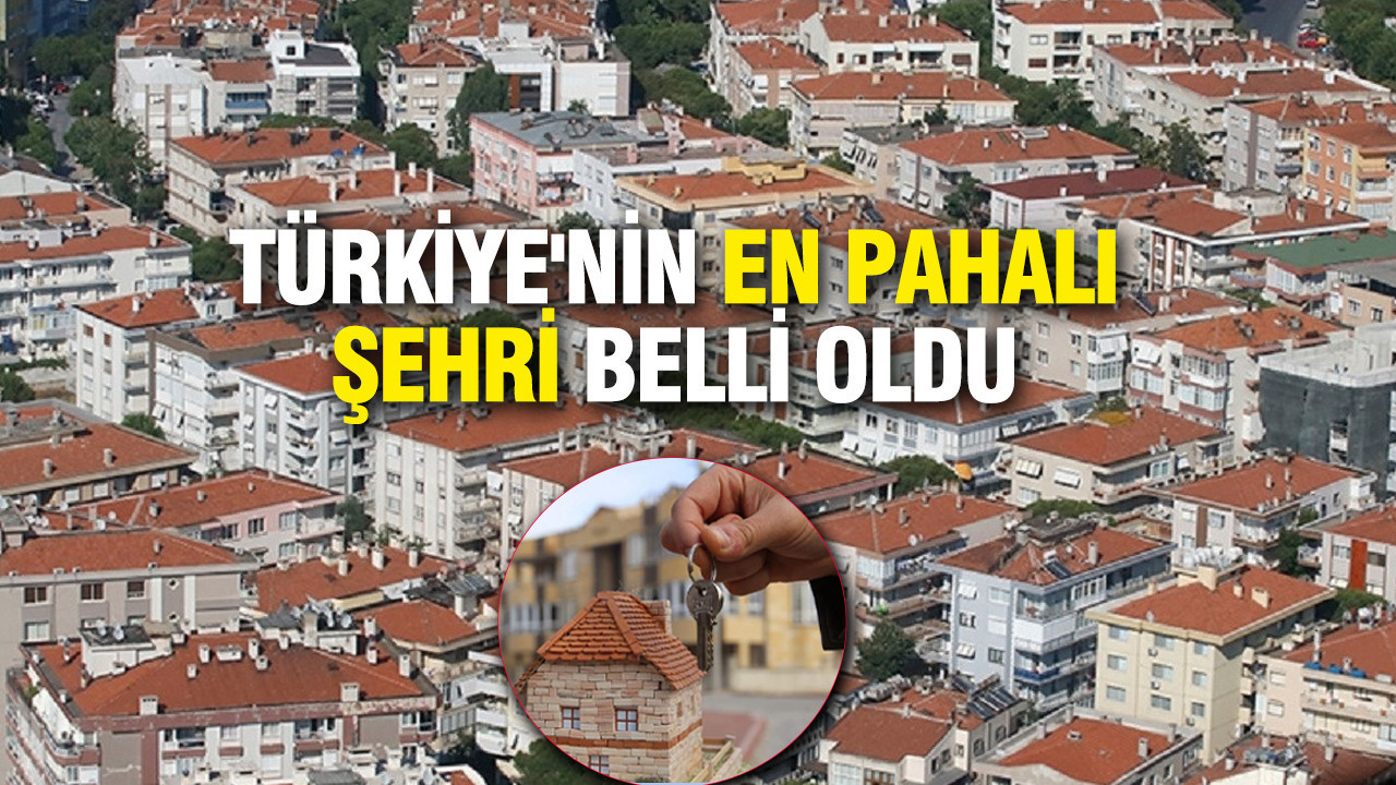 İstanbul’u bile solladı… Türkiye'nin en pahalı ili belli oldu