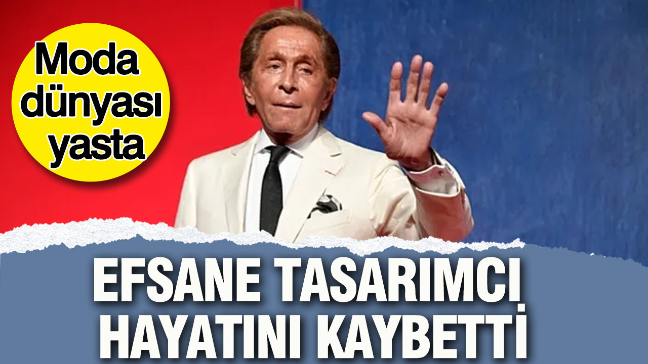 Moda dünyası yasta: Efsane tasarımcı Valentino Garavani hayatını kaybetti