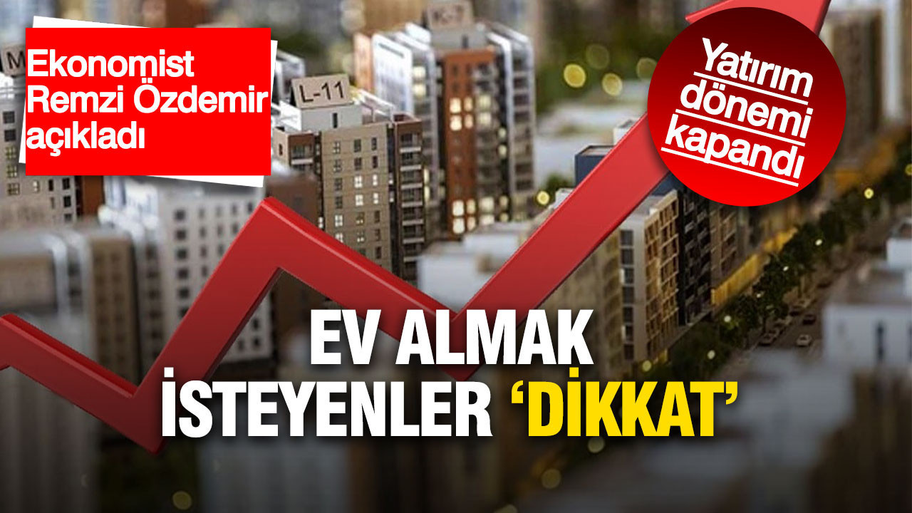 Remzi Özdemir uyardı: Ev almak isteyenler 'dikkat'