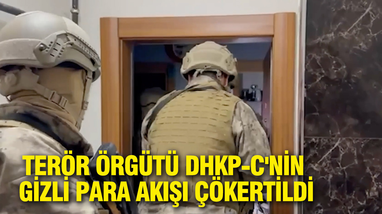 Terör örgütü DHKP-C'nin gizli para akışı çökertildi