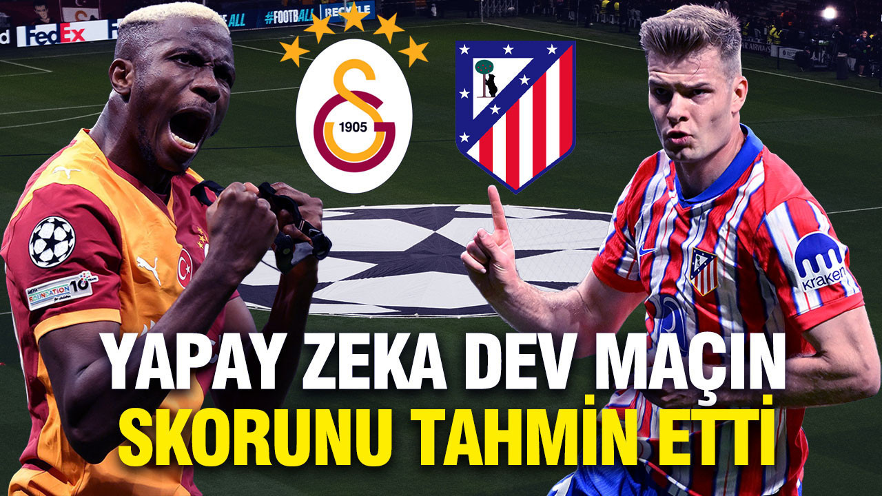 Yapay zeka Galatasaray-Atletico Madrid maçının skorunu tahmin etti