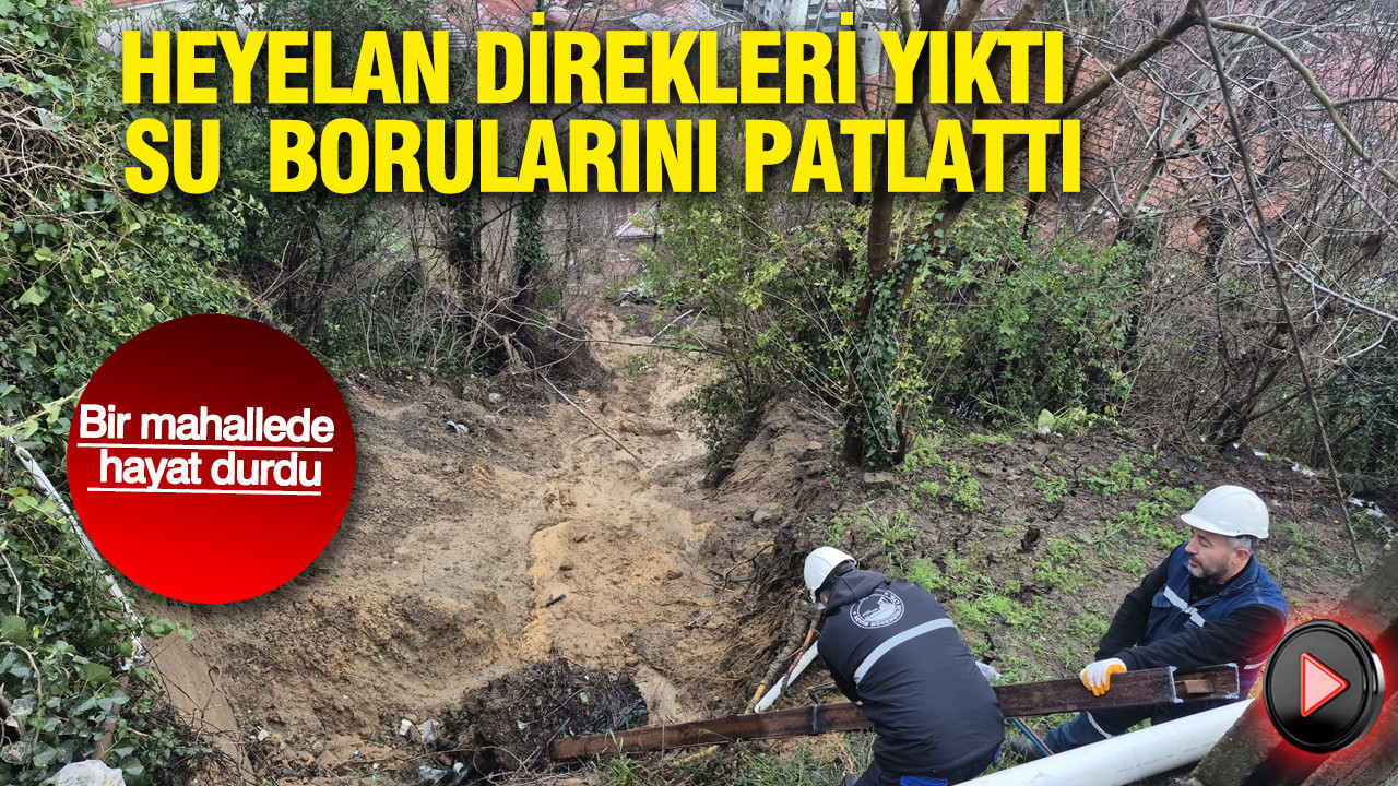 Heyelan direkleri yıktı, Su borularını patlattı: Zonguldak’ta bir mahallede hayat durdu