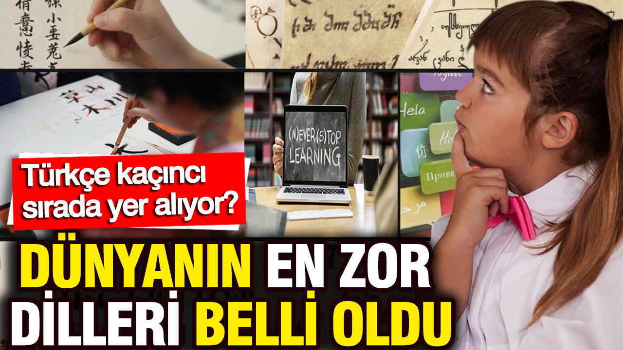 Dünyanın en zor dilleri belli oldu: Türkçe kaçıncı sırada yer alıyor? İşte güncel liste…