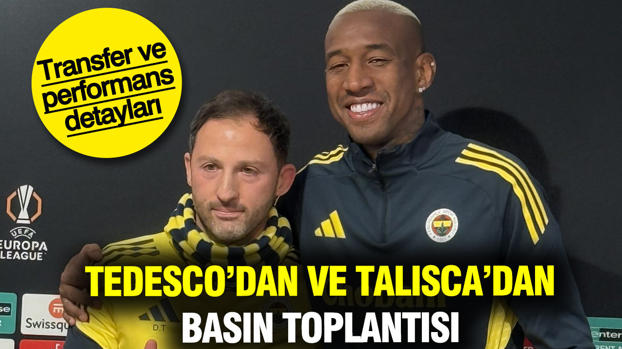 Fenerbahçe'de Aston Villa maçı öncesi Tedesco ve Talisca'dan açıklama