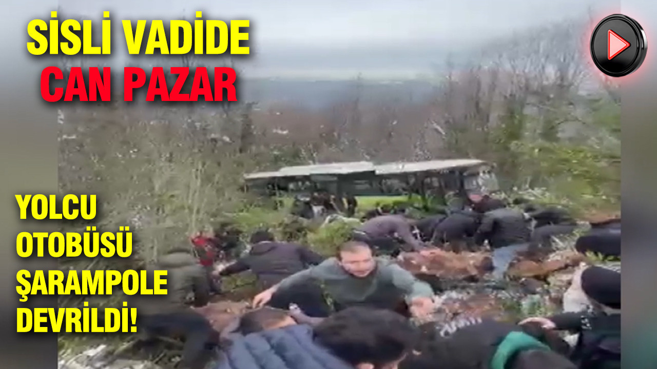 Sisli vadide can pazarı: Yolcu otobüsü şarampole devrildi