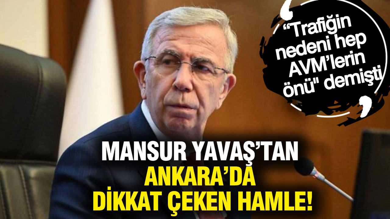 Mansur Yavaş'tan Ankara'da dikkat çeken adım: Trafiğin nedeni AVM'lerin önü demişti