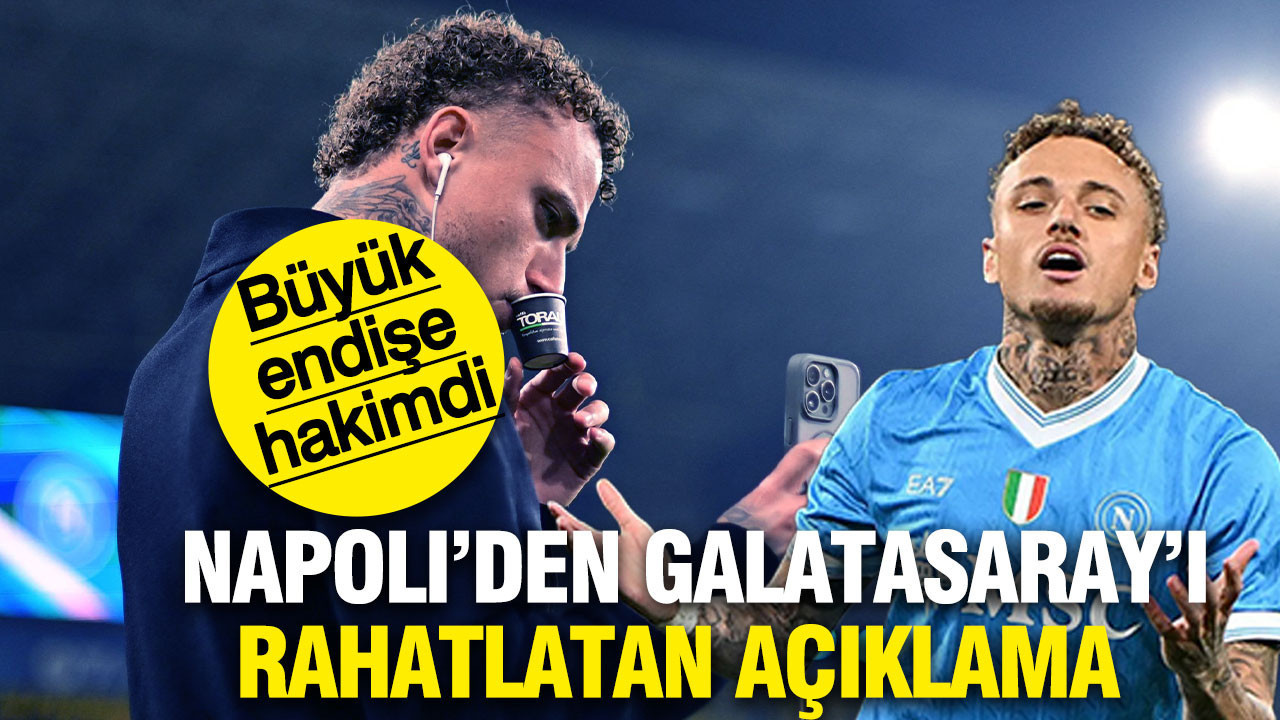 Napoli'nin açıklaması Galatasaray'ı rahatlattı