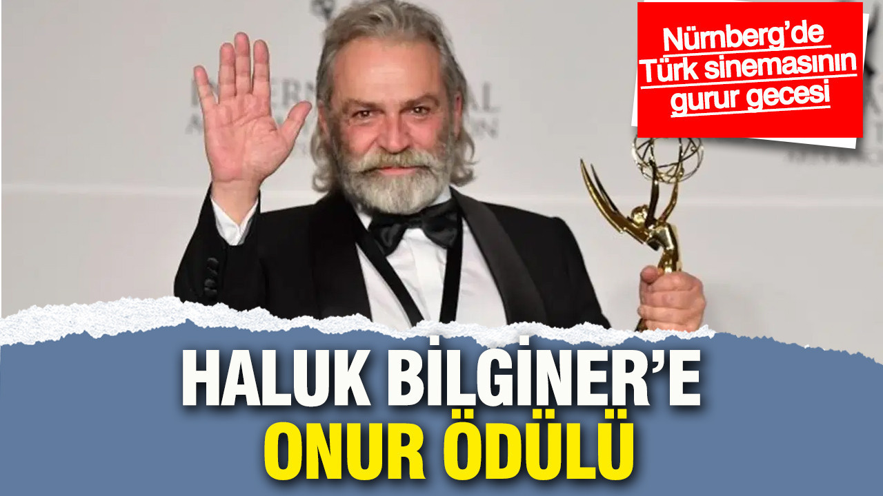 Nürnberg’de Türk sinemasının gurur gecesi: Haluk Bilginer’e Onur Ödülü