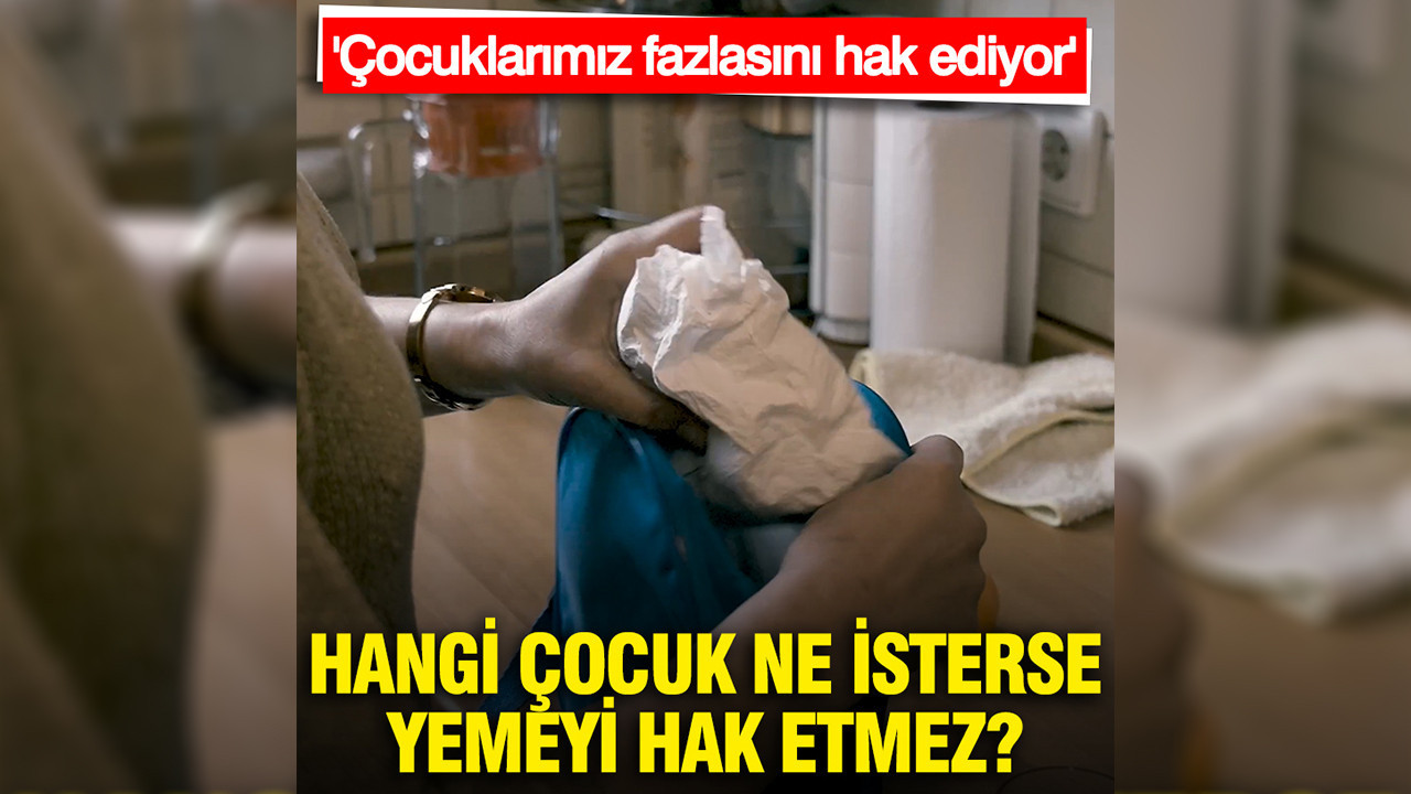 TKP'den çağrı: Hangi çocuk ne isterse yemeyi hak etmez?