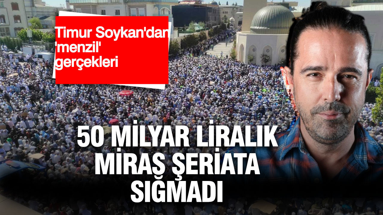 50 milyar liralık miras şeriata sığmadı: Menzil yargıya koştu