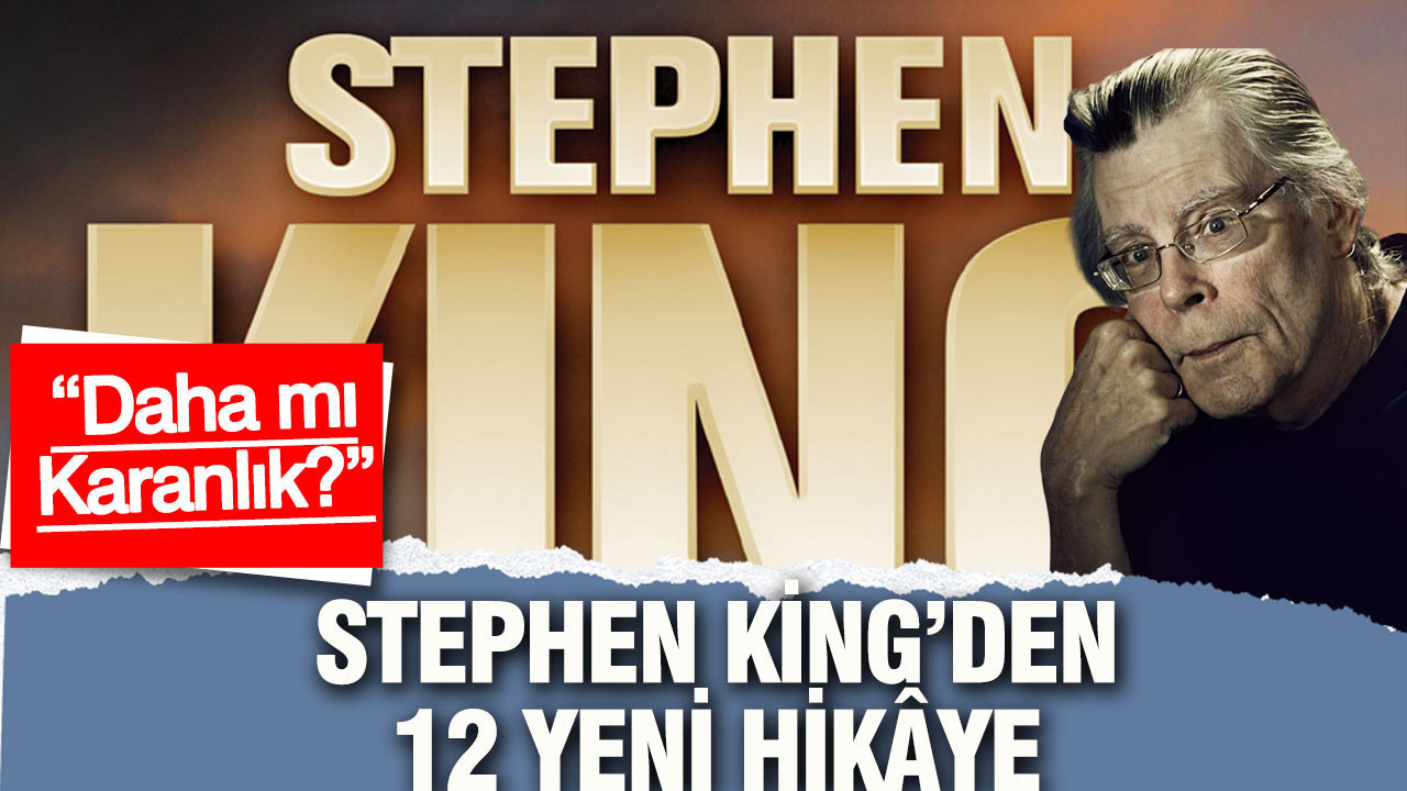 “Daha mı Karanlık?” Stephen King’den 12 yeni hikâye