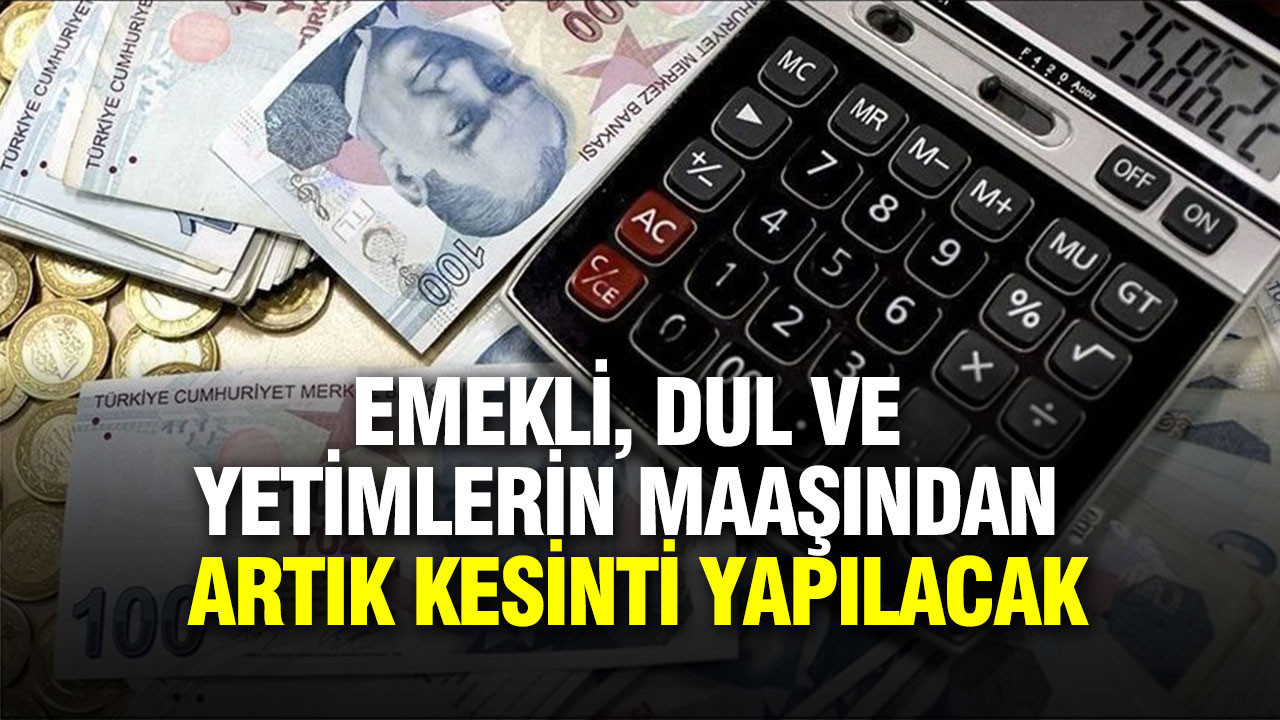 Borcu olan emekli, dul ve yetimlerin maaşından artık kesinti yapılacak