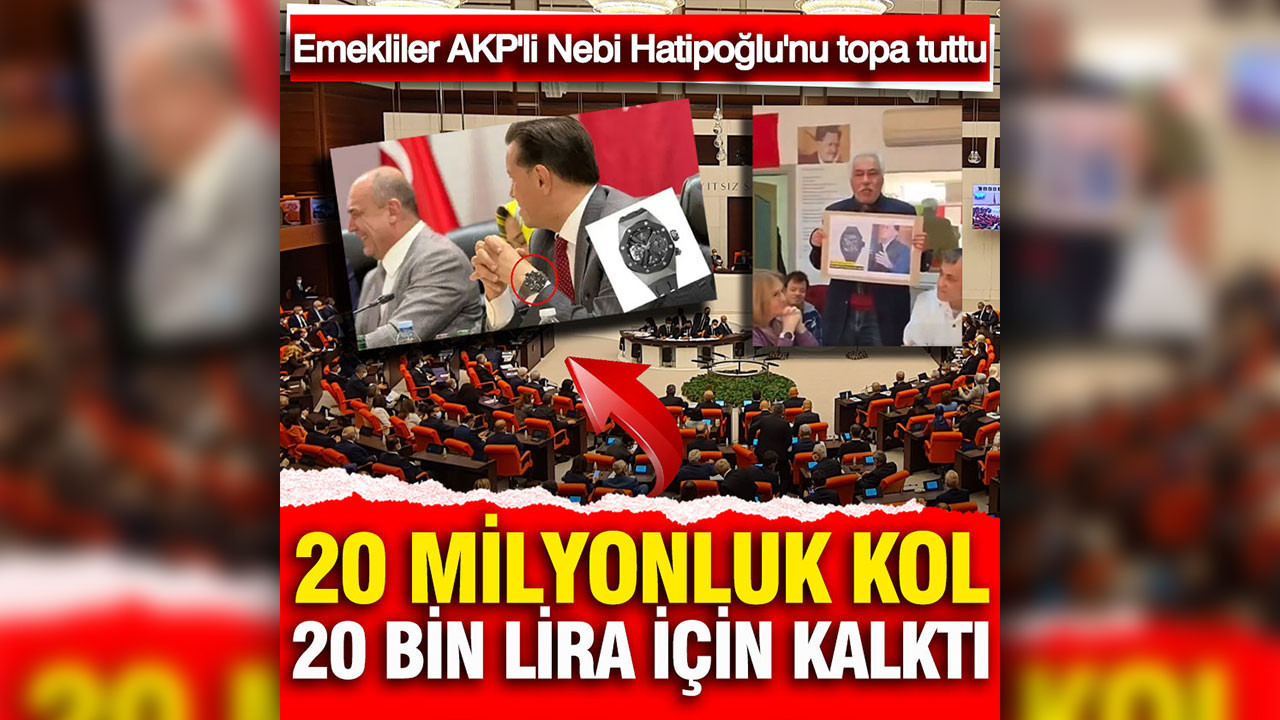 Emeklilerden 20 milyon liralık saat takan Nebi Hatipoğlu'na tepki: Büyük bir utancı da taşıyor