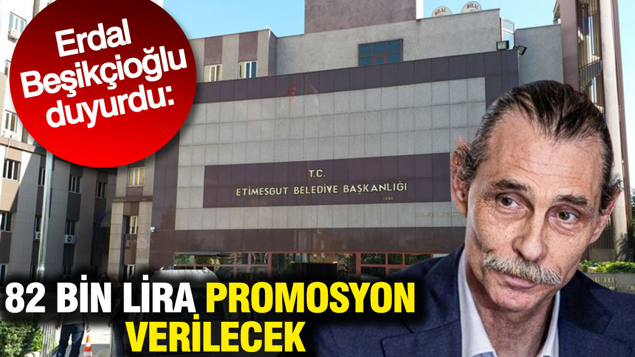 Erdal Beşikçioğlu duyurdu: 82 bin lira promosyon verilecek