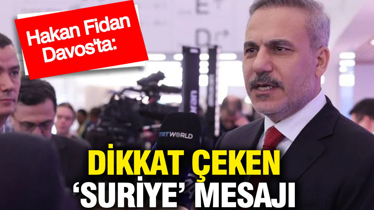 Hakan Fidan'dan Davos'ta: Suriye vatandaşlığı altında birleşmeli