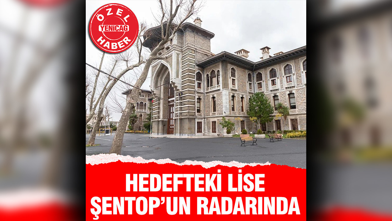 Hedefte olan İstanbul Erkek Lisesi'nde Mustafa Şentop ayrıntısı